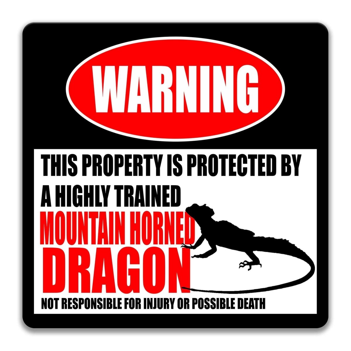 a warning sign that states "This property is protected by a highly trained mountain horned dragon. Not responsible for injury or possible death."