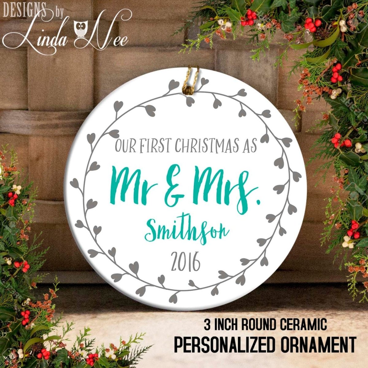 A round ceramic ornament with the text "Our first Christmas as Mr & Mrs. Smithson 2016" and a wreath design. The ornament is 3 inches in diameter and is a personalized ornament.