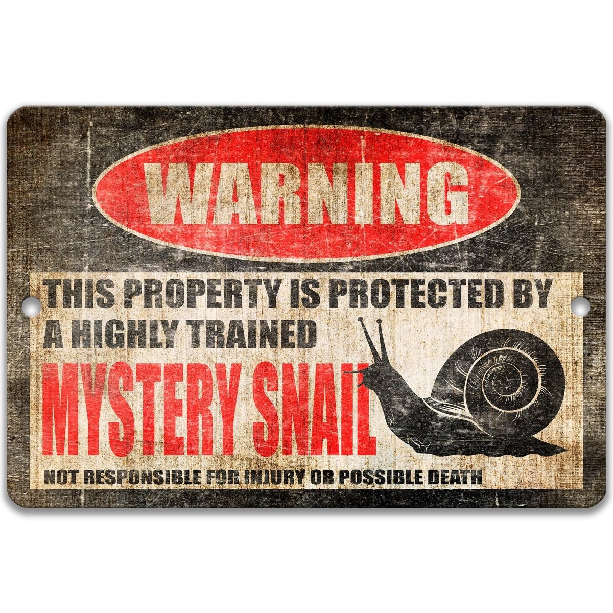a warning sign that says "WARNING THIS PROPERTY IS PROTECTED BY A highly trained MYSTERY SNail".