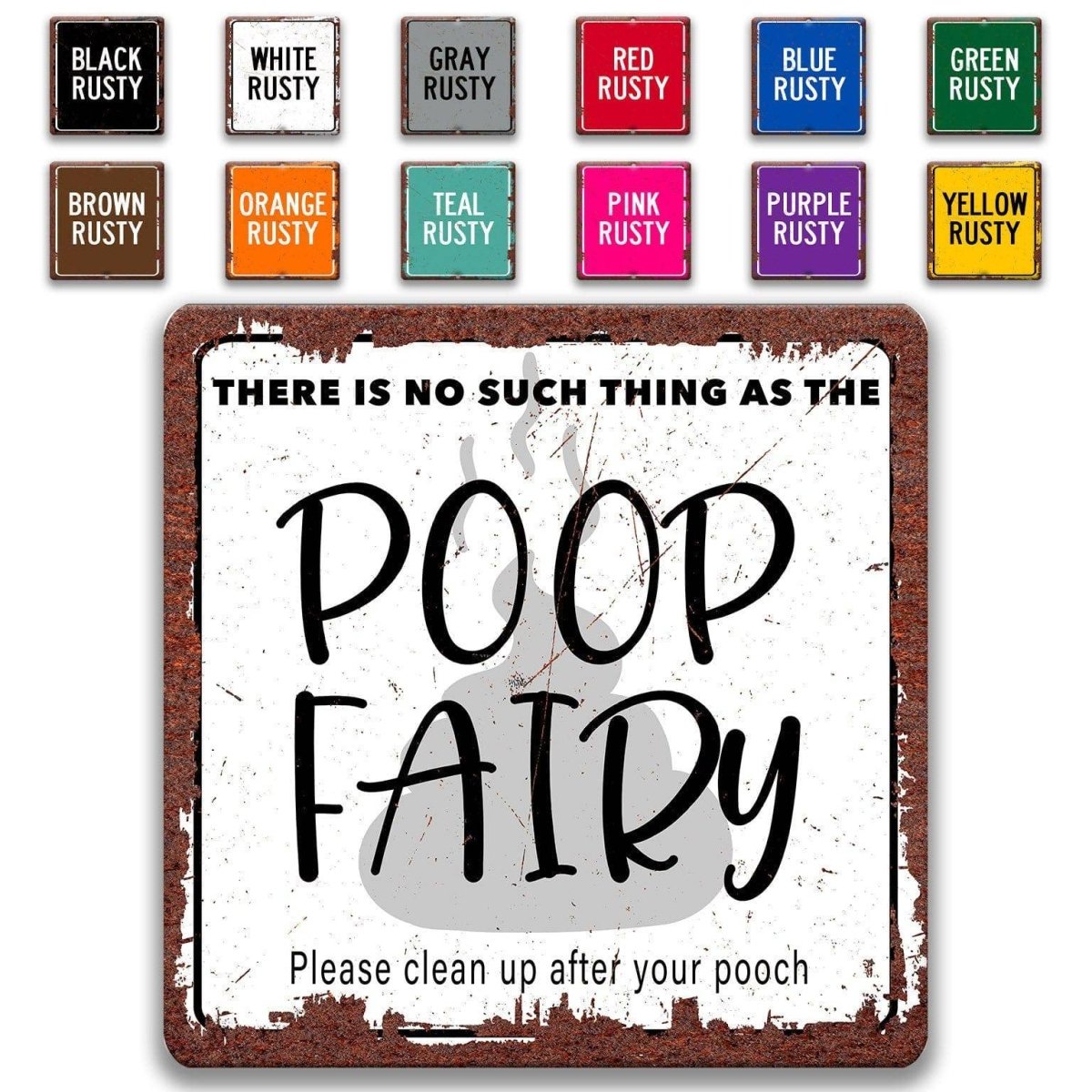 There is no Such thing as the Poop Fairy Please Clean Up After Your Pet Square Metal Sign, No Dog Poop SignDesigns by Linda Nee
