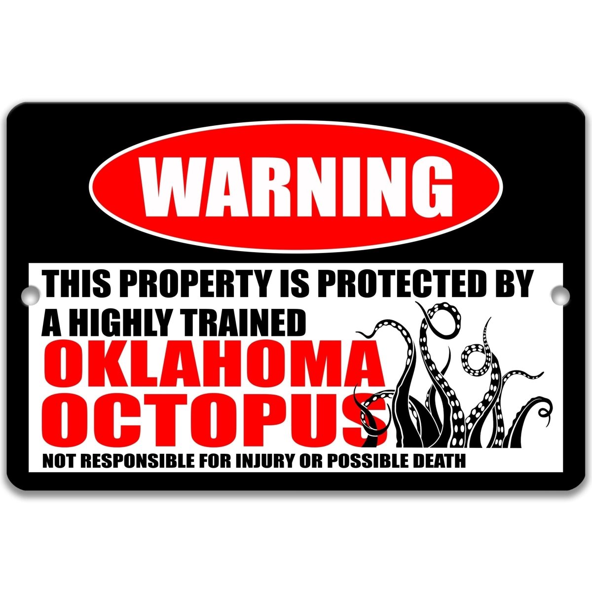 Oklahoma Octopus warning sign, red WARNING oval, this property is protected by highly trained Oklahoma Octopus, with freshwater octopus silhouette