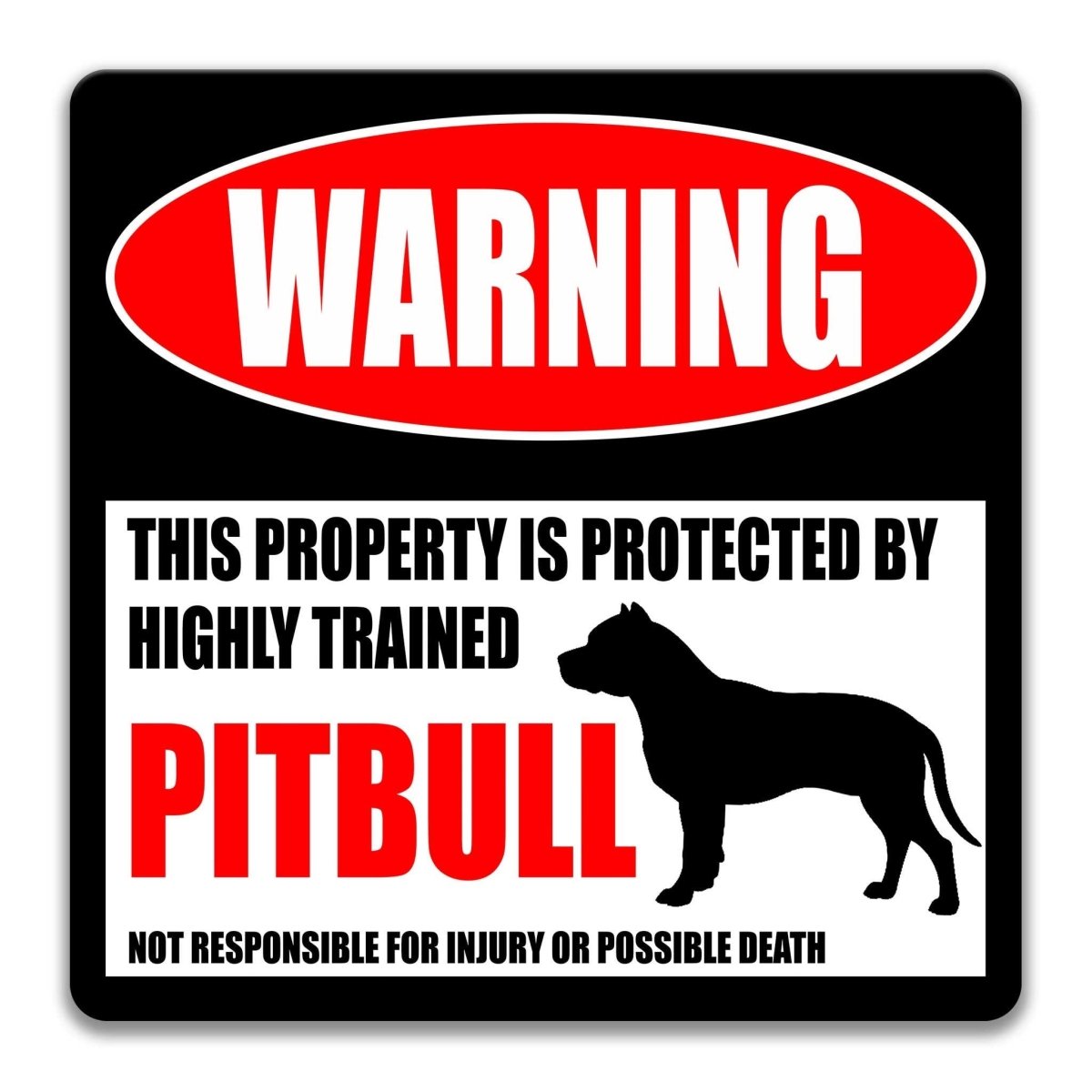 a warning sign that states "This property is protected by highly trained pitbull", accompanied by a silhouette of a pitbull dog. The sign also cautions that the property is not responsible for injury or possible death.