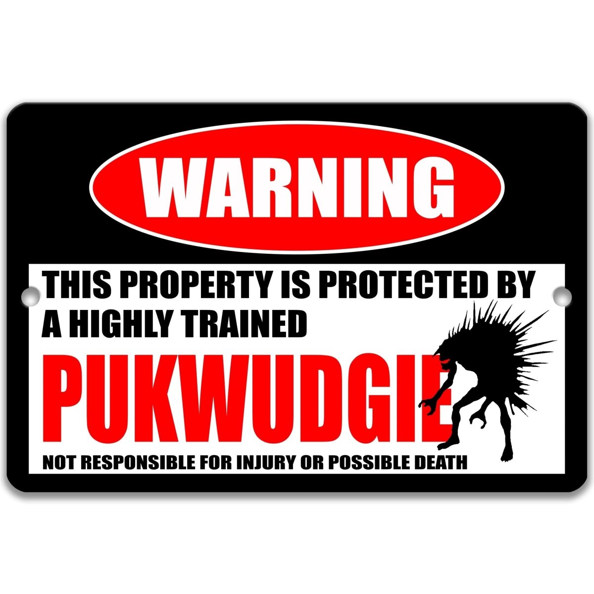 a warning sign that says "This property is protected by a highly trained Pukwudgie" and states that it is responsible for injury or possible death.