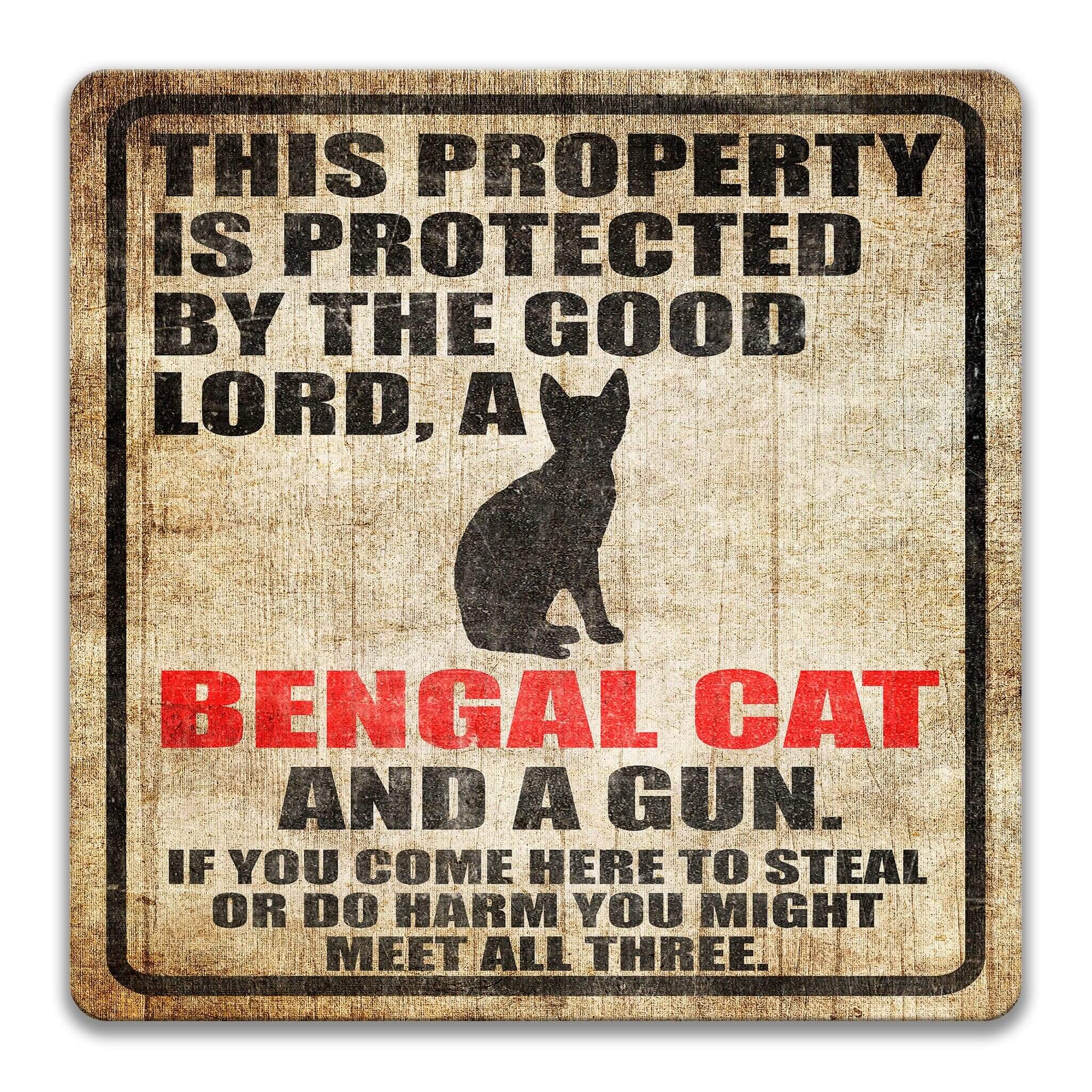 Property Protected by the Good Lord, a Bengal Cat, and a Gun Cat Sign