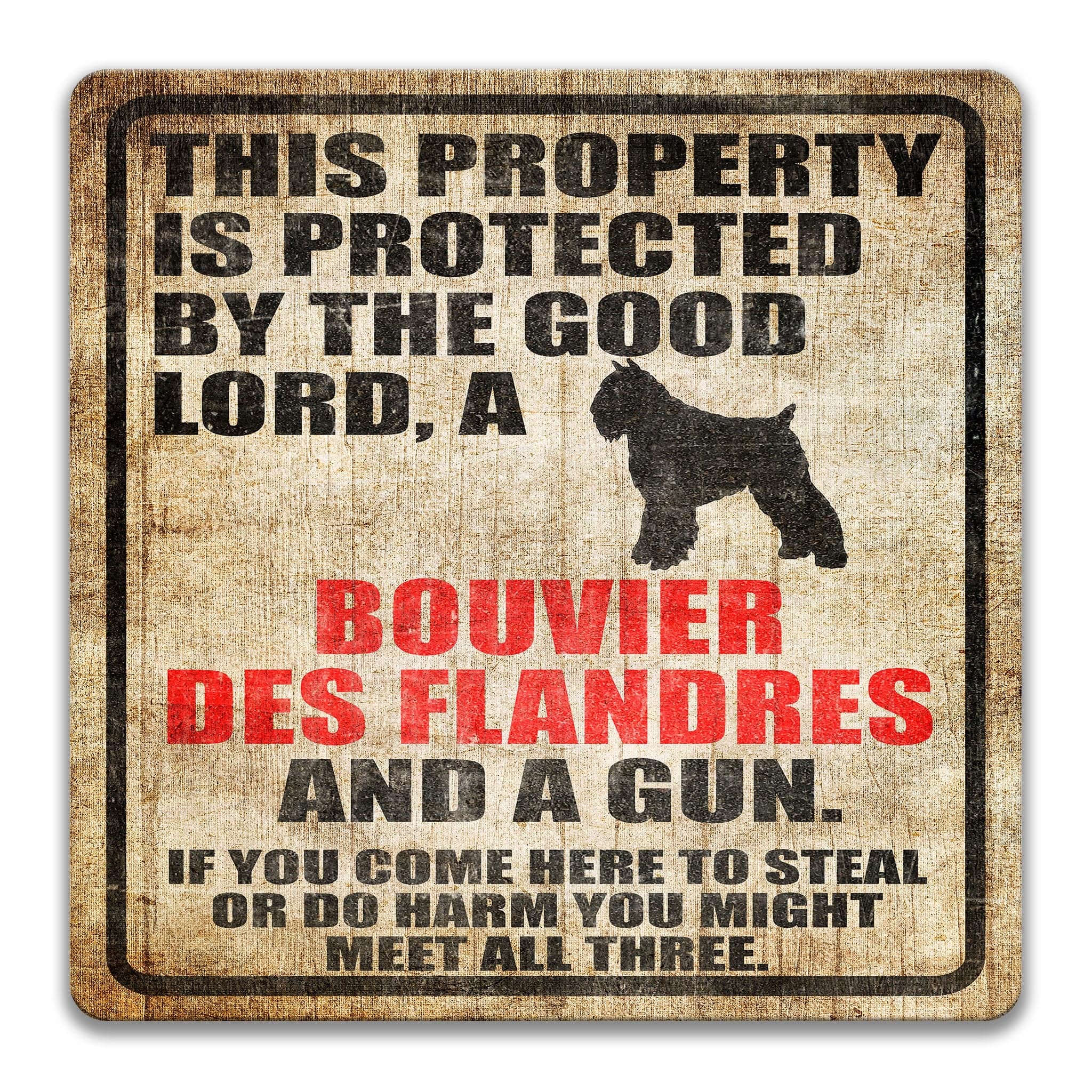 Property Protected by the Good Lord, a Bouvier Des Flandres, and a Gun Dog Sign