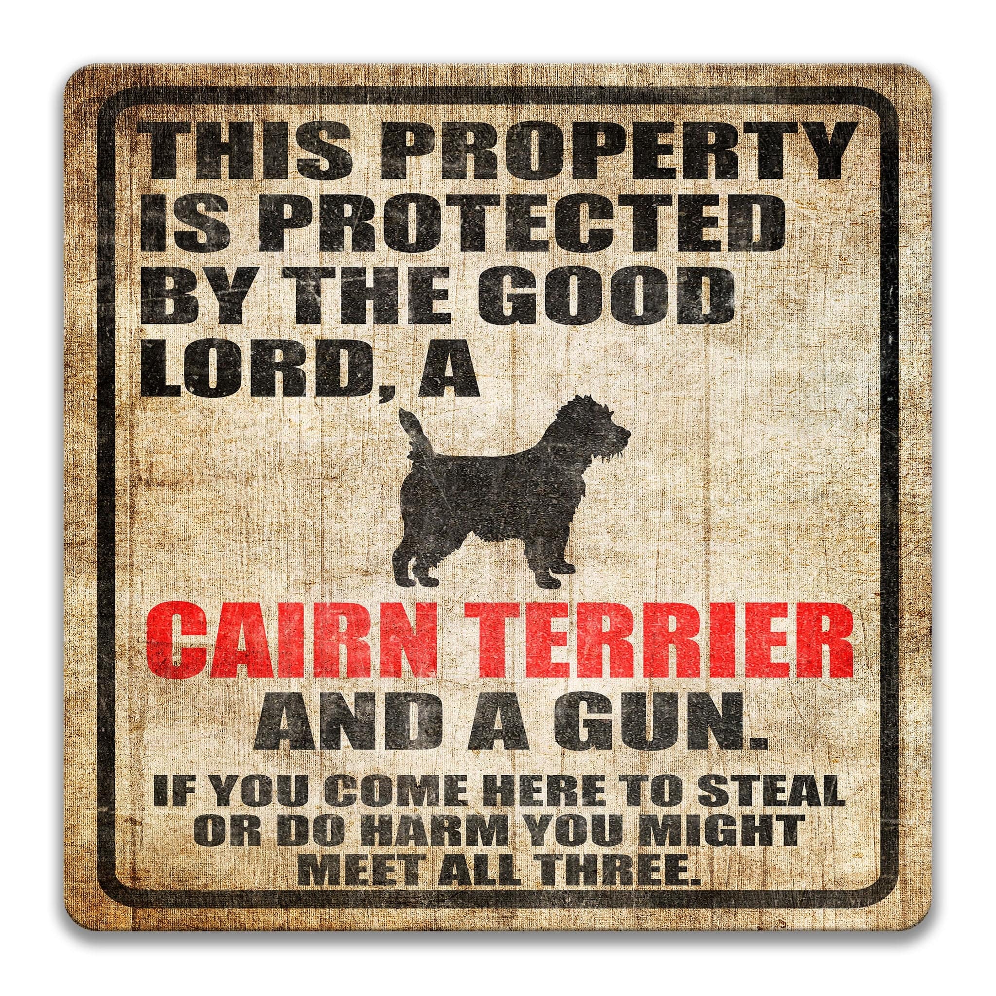 Property Protected by the Good Lord, a Cairn Terrier, and a Gun Dog Sign