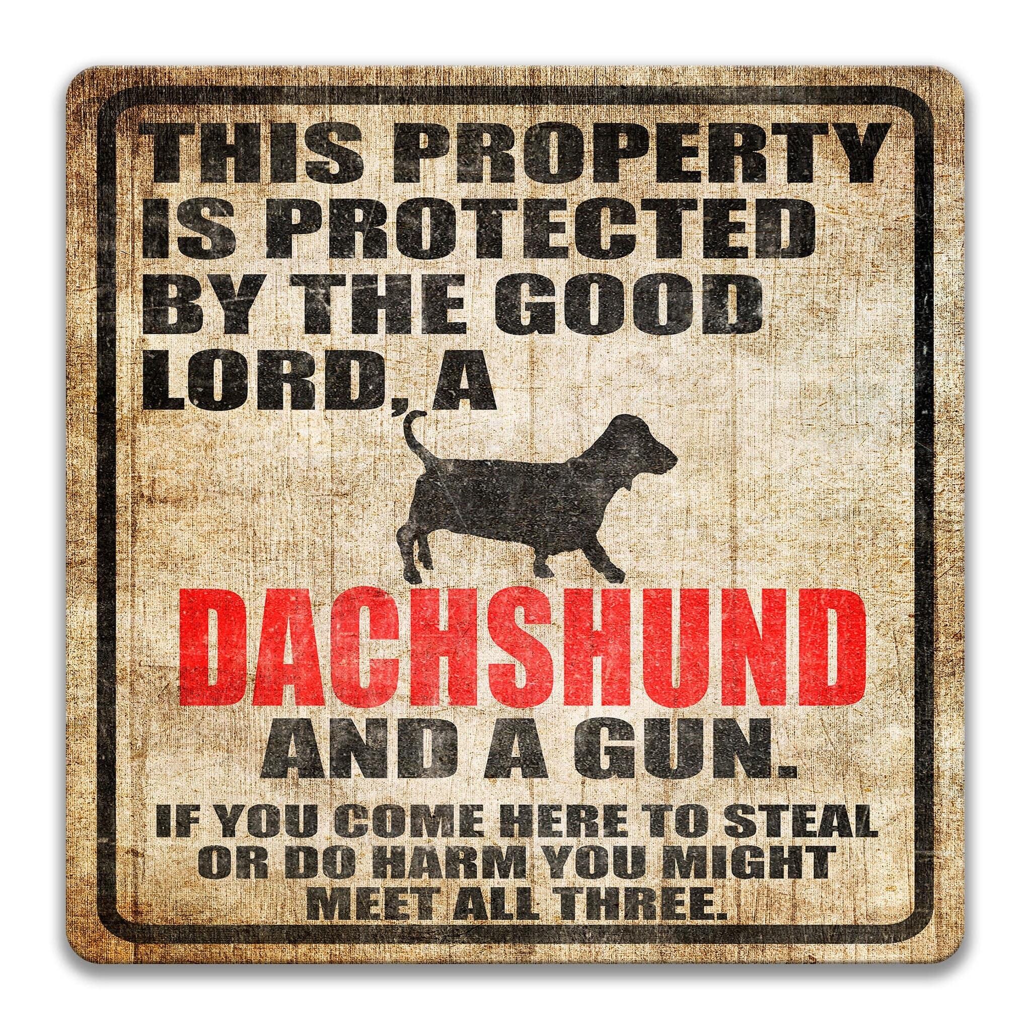 Property Protected by the Good Lord, a Dachshund, and a Gun Dog Sign
