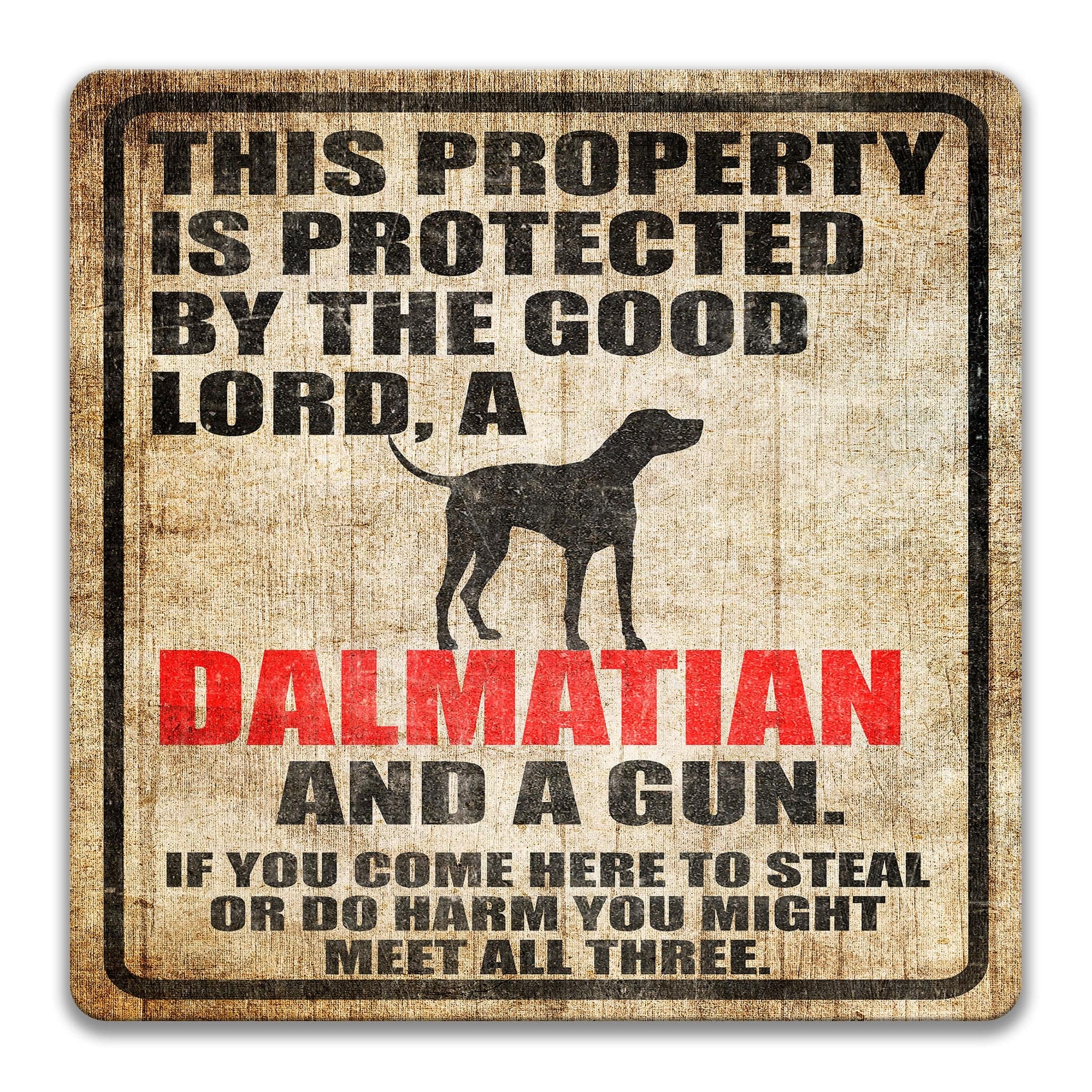 Property Protected by the Good Lord, a Dalmatian, and a Gun Dog Sign
