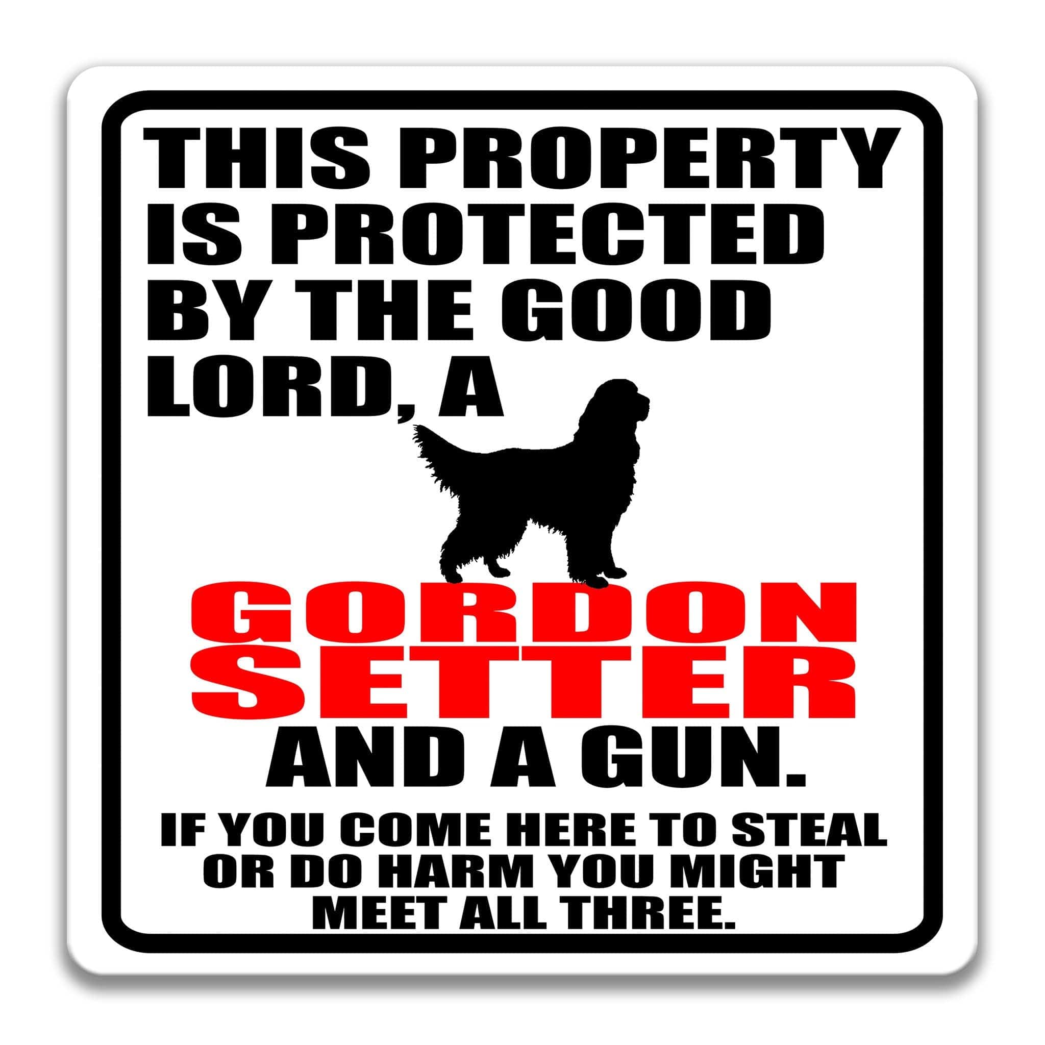 Property Protected by the Good Lord, a Gordon Setter, and a Gun Dog Sign