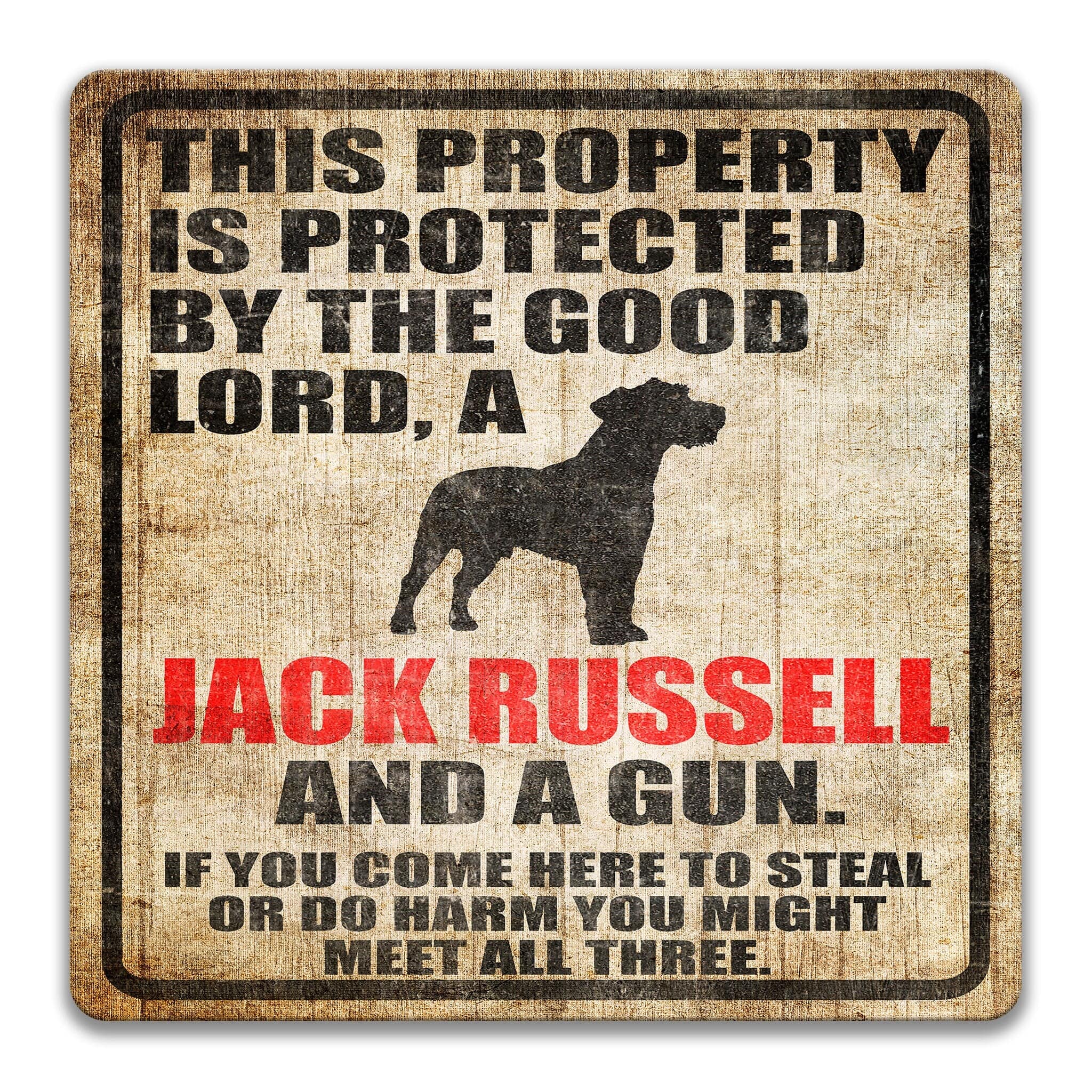 Property Protected by the Good Lord, a Jack Russell, and a Gun Dog Sign