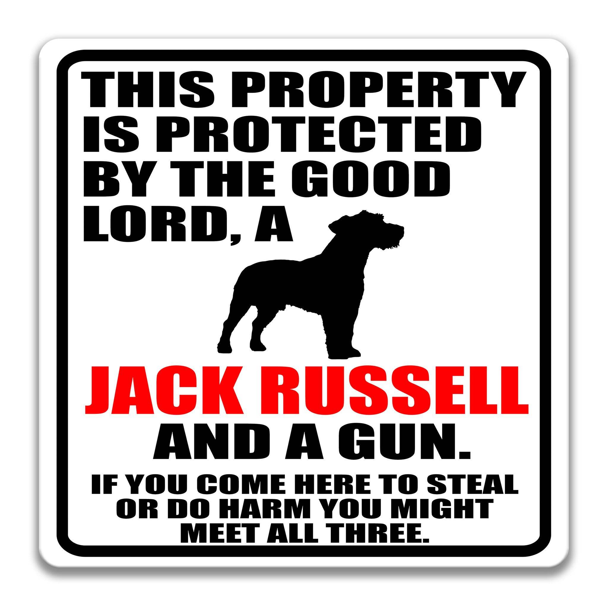 Property Protected by the Good Lord, a Jack Russell, and a Gun Dog Sign