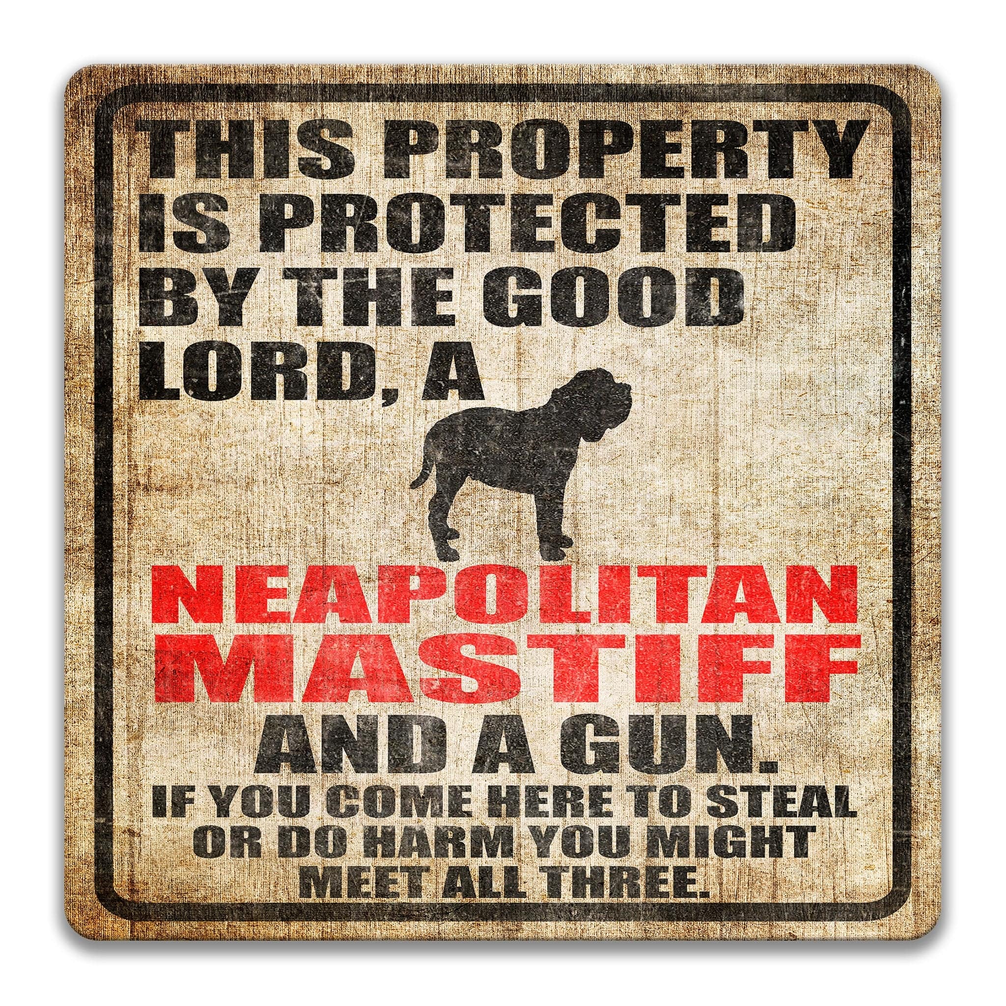 Property Protected by the Good Lord, a Neapolitan Mastiff, and a Gun Dog Sign