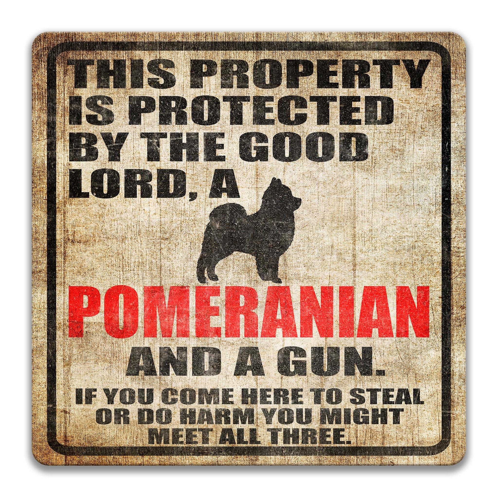 Property Protected by the Good Lord, a Pomeranian, and a Gun Dog Sign
