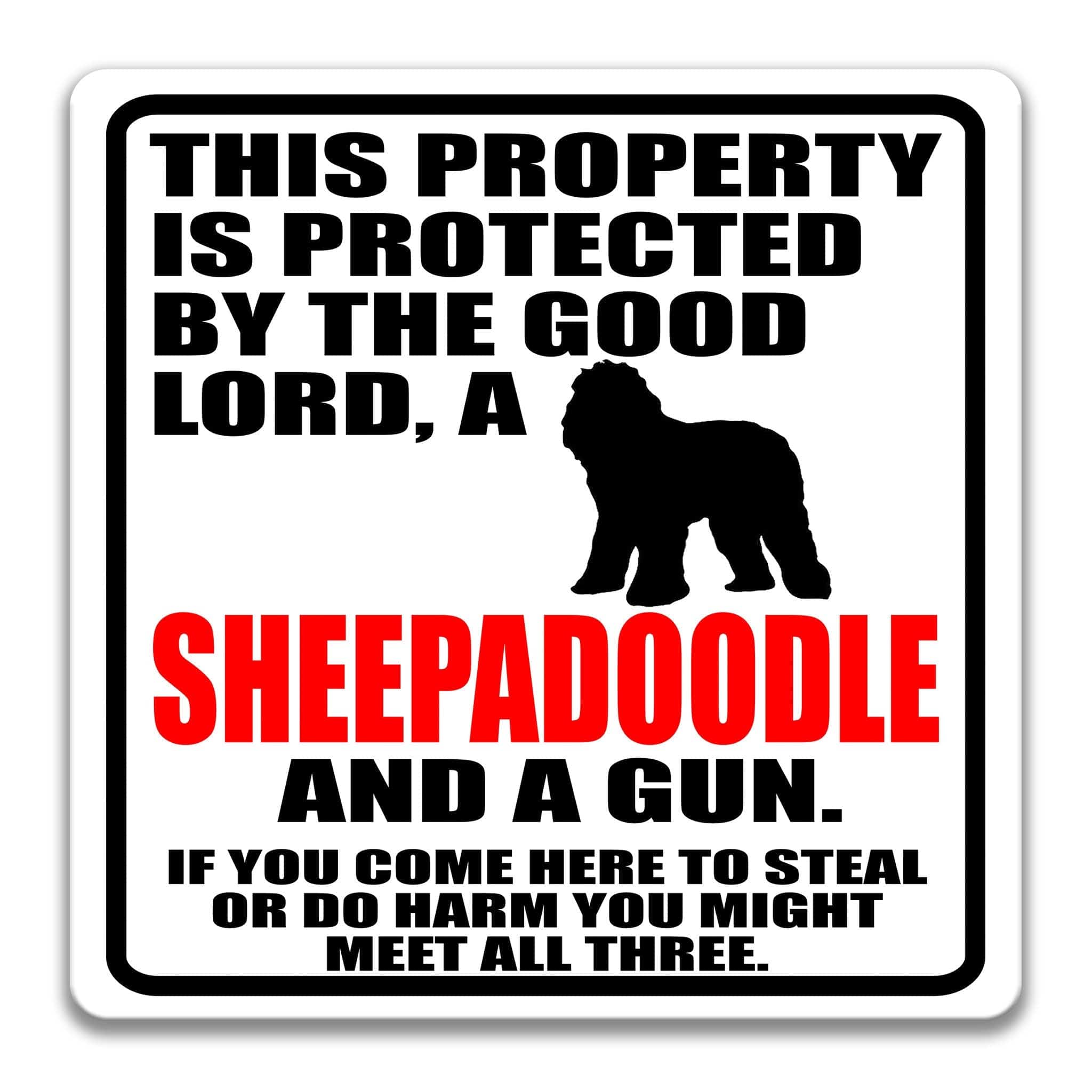 Property Protected by the Good Lord, a Sheepadoodle, and a Gun Dog Sign