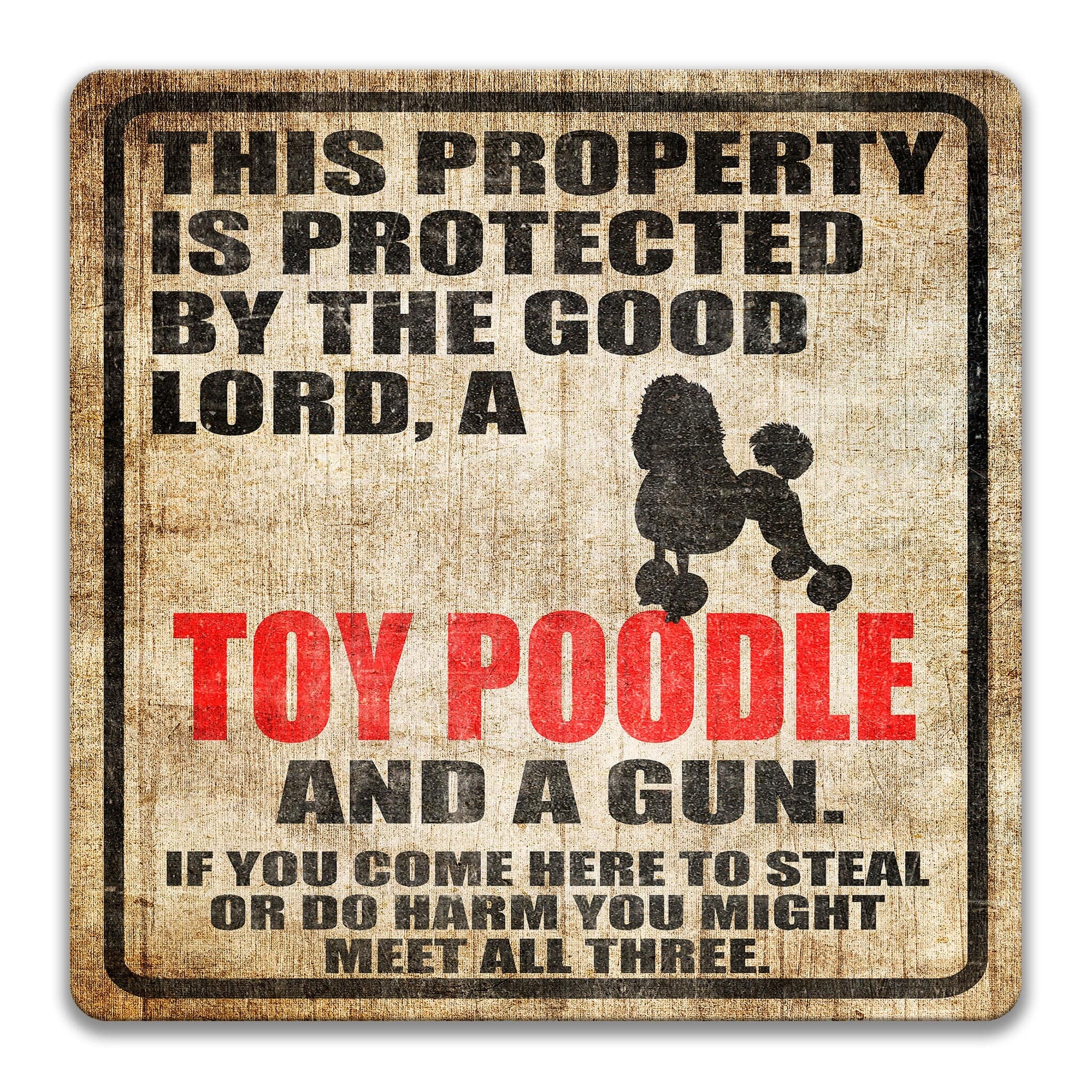Property Protected by the Good Lord, a Toy Poodle, and a Gun Dog Sign