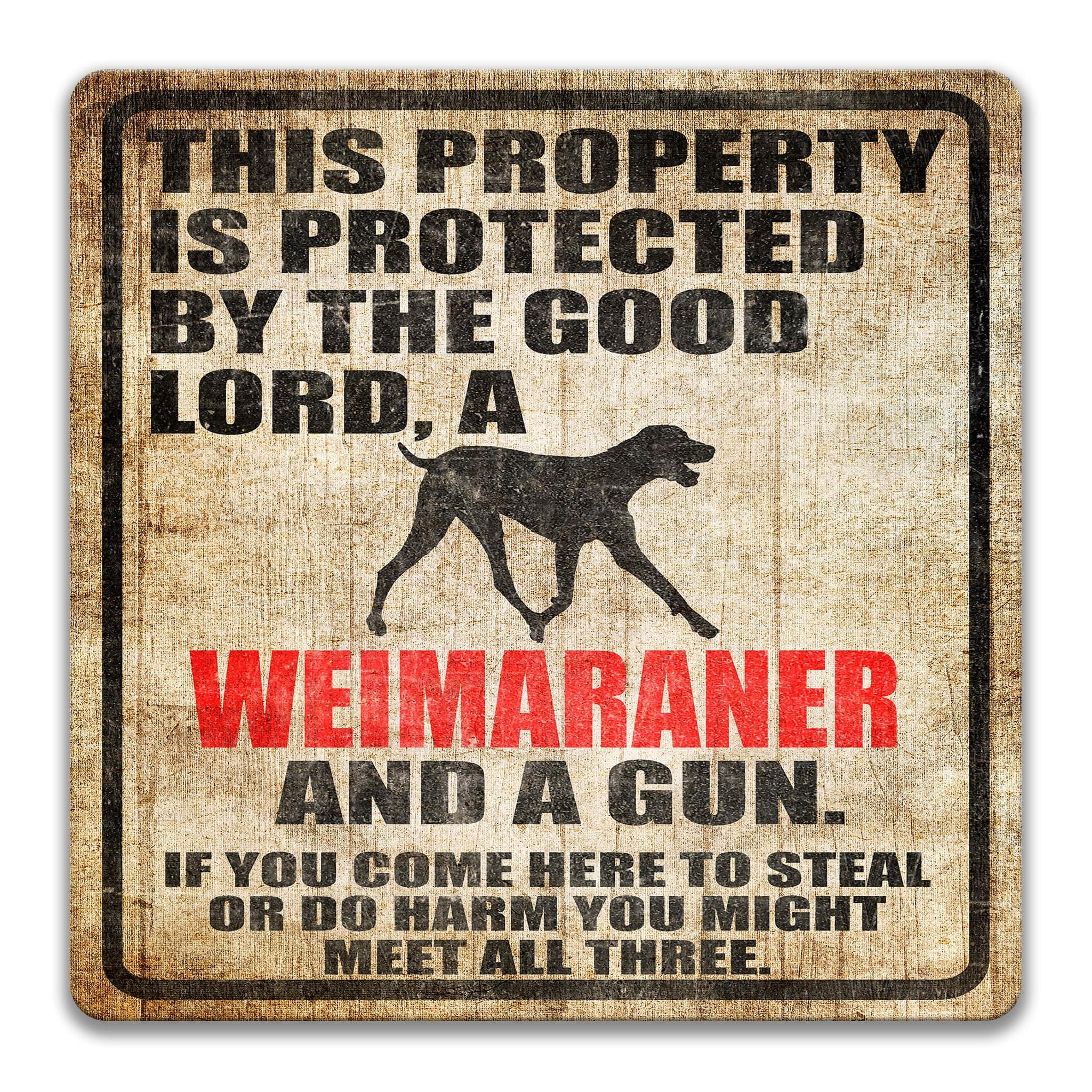 Property Protected by the Good Lord, a Weimaraner, and a Gun Dog Sign