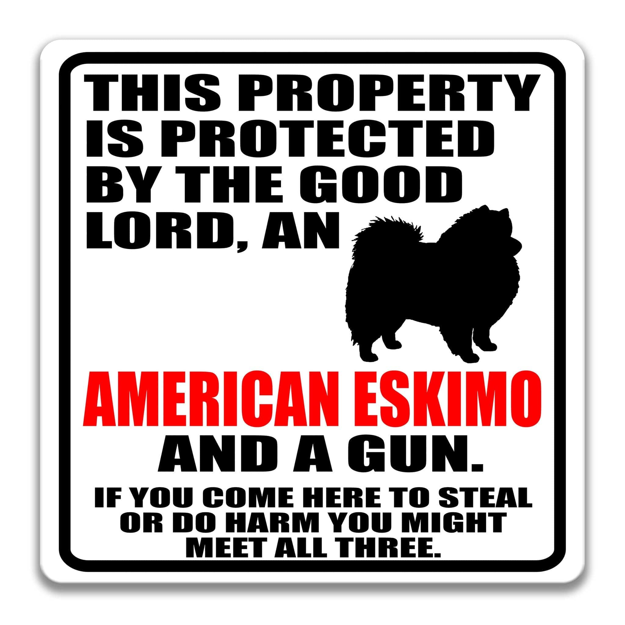 Property Protected by the Good Lord, an American Eskimo, and a Gun Dog Sign
