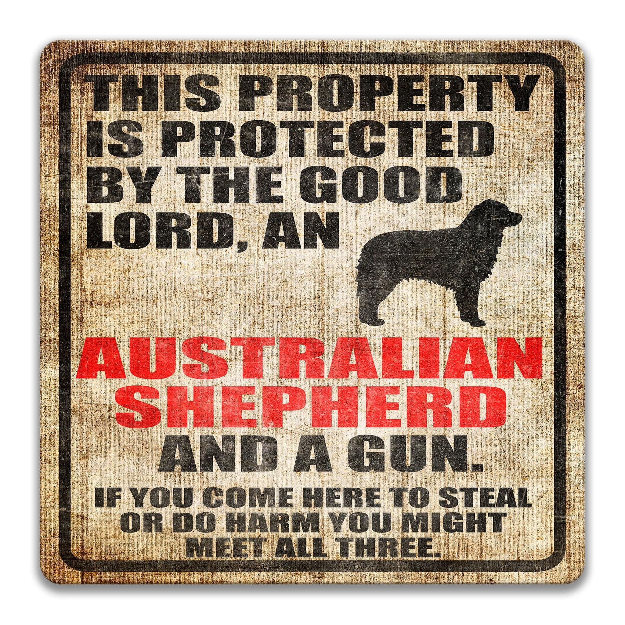 Property Protected by the Good Lord, an Australian Shepherd, and a Gun Dog Sign
