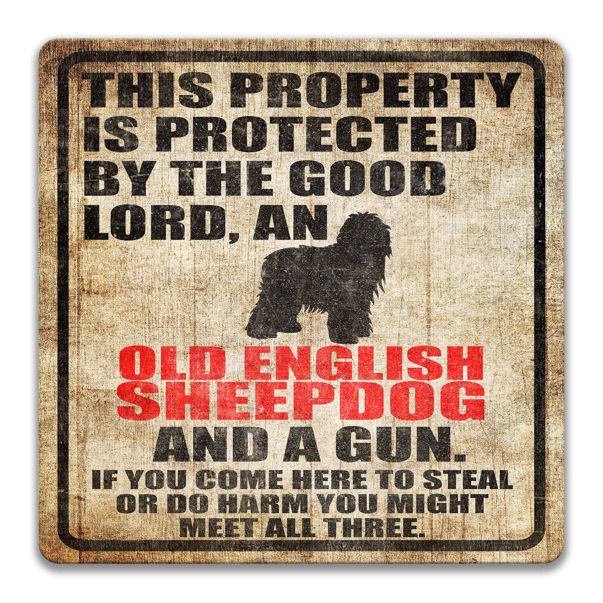 Property Protected by the Good Lord, an English Sheepdog, and a Gun Dog Sign