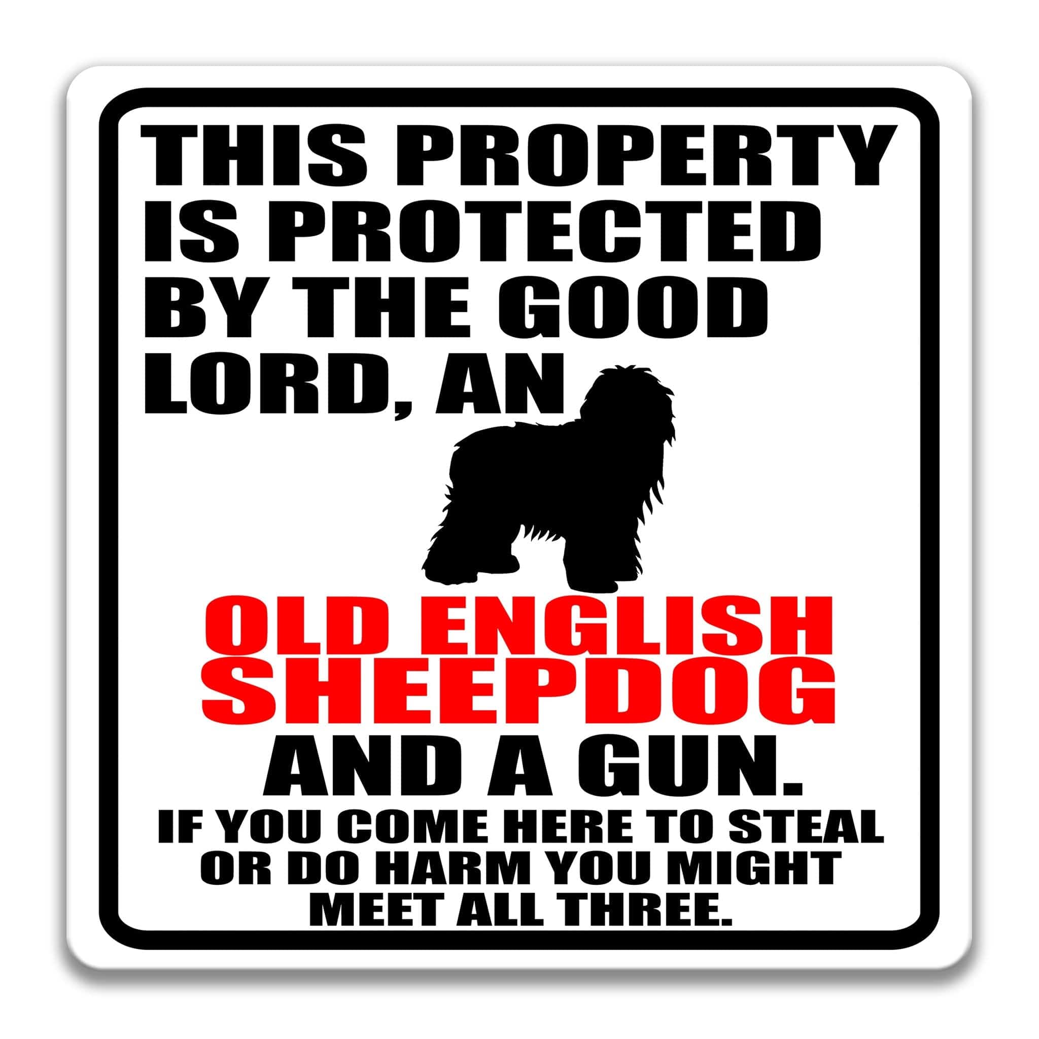 Property Protected by the Good Lord, an English Sheepdog, and a Gun Dog Sign