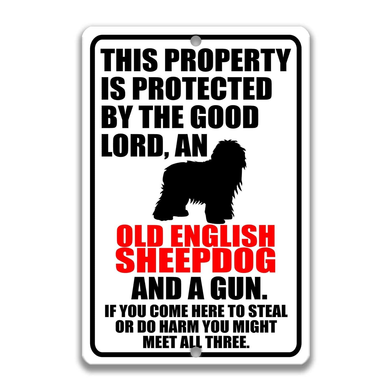 Property Protected by the Good Lord, an English Sheepdog, and a Gun Dog Sign