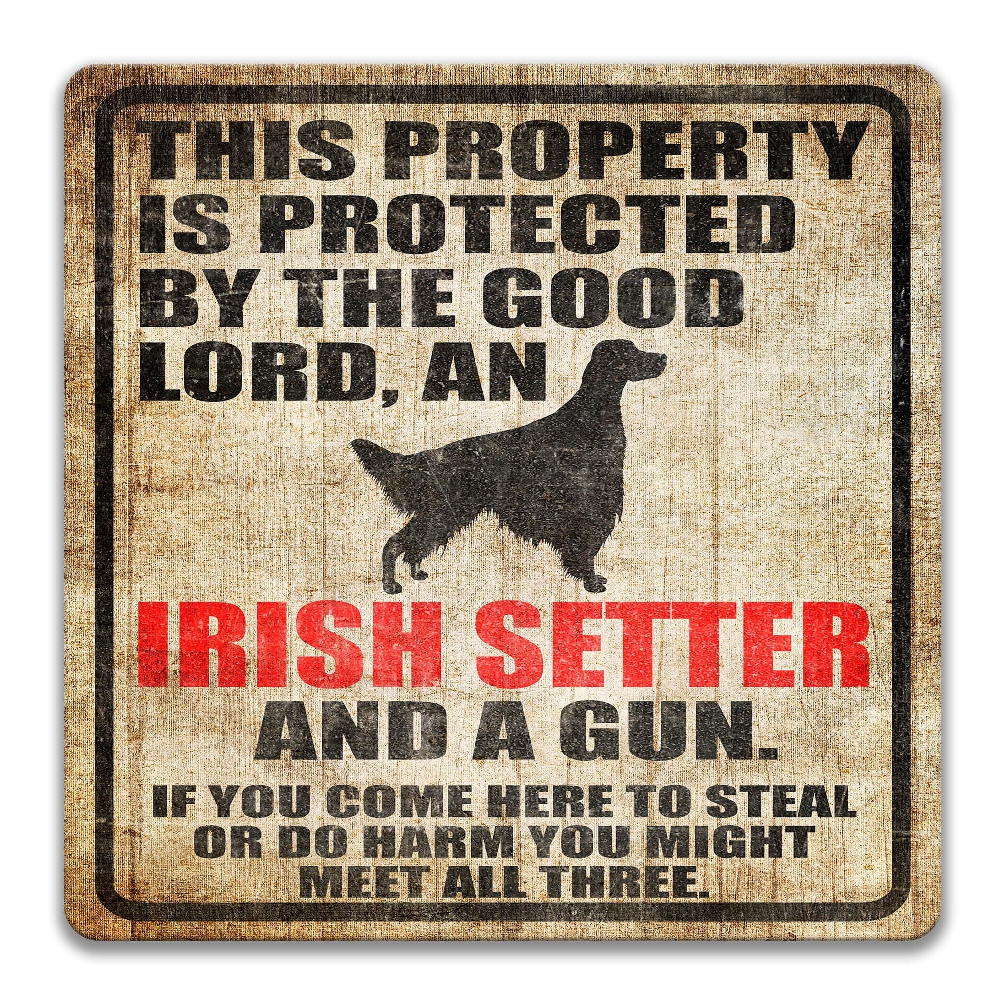 Property Protected by the Good Lord, an Irish Setter, and a Gun Dog Sign