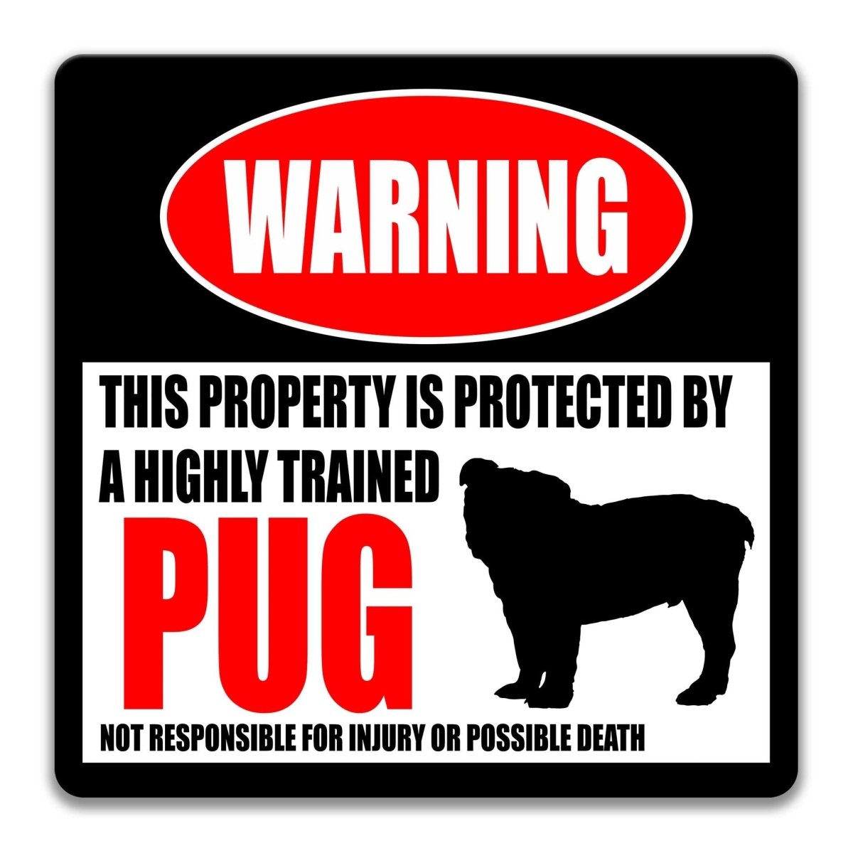 Protected by Highly Trained Pug Sign
