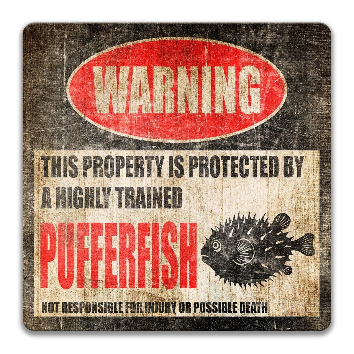 a warning sign that says "WARNING" and "THIS PROPERTY IS PROTECTED BY A highly trained Pufffish".