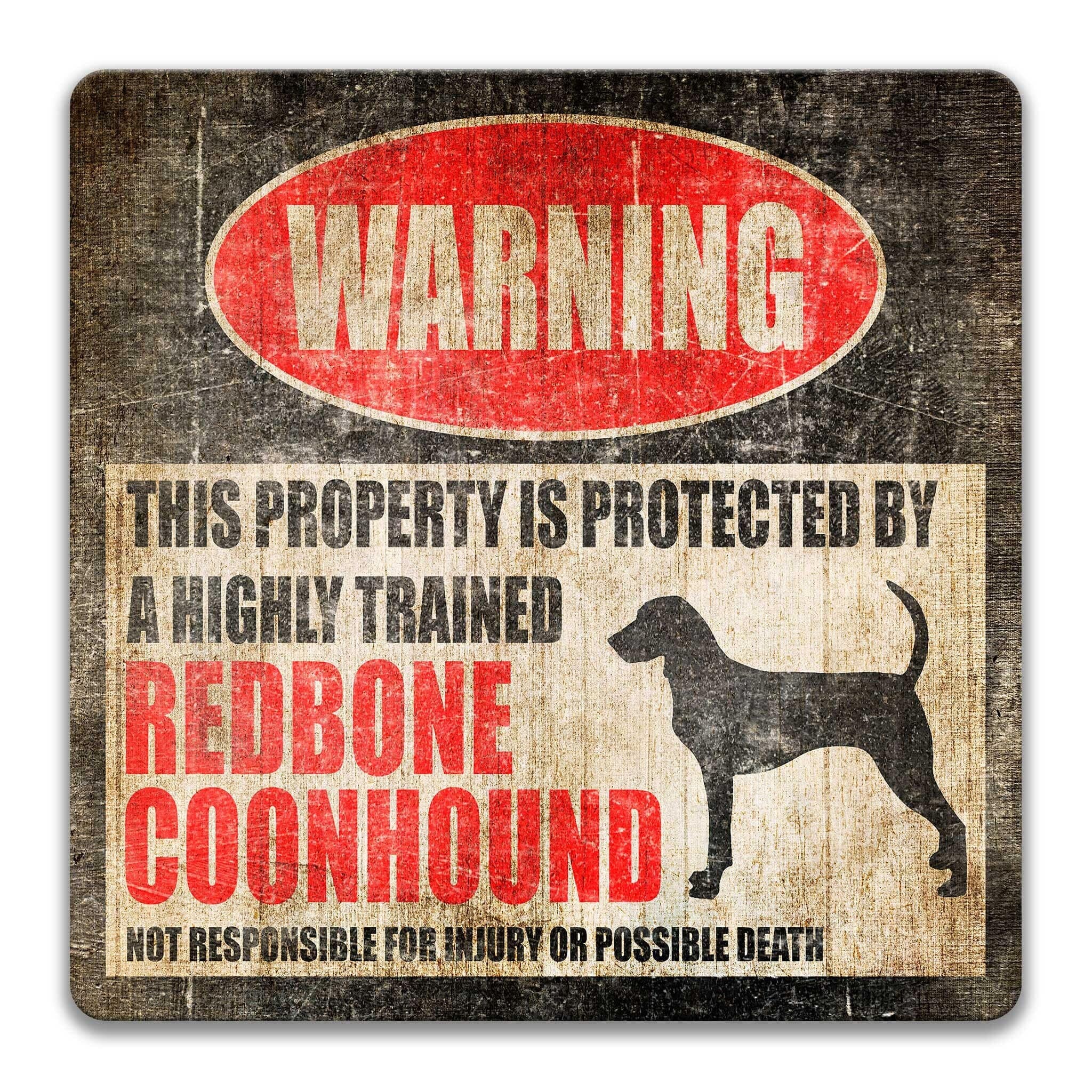 a warning sign that states "This property is protected by a highly trained Redbone Coonhound", indicating that the property is guarded by a highly trained Redbone Coonhound dog.