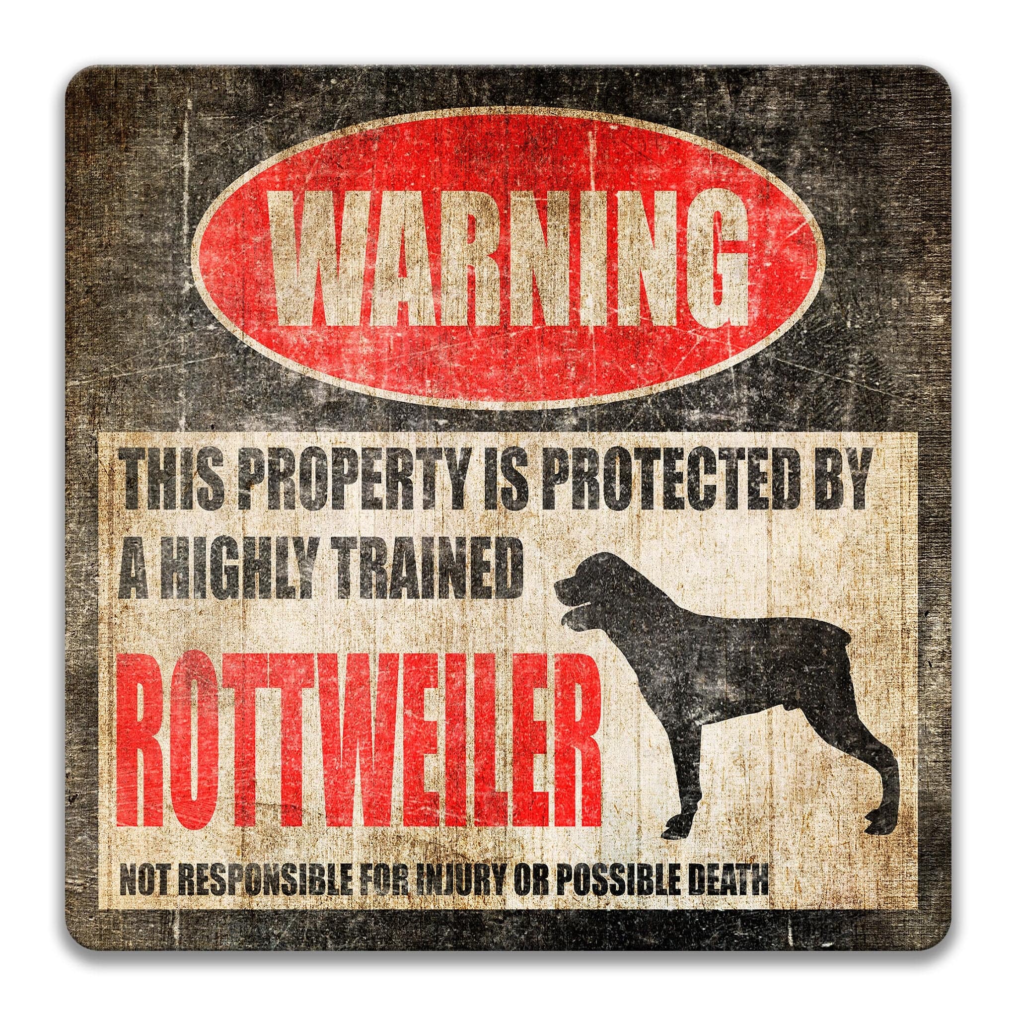 The image is a warning sign that states "This property is protected by a highly trained Rottweiler" and warns that it is not responsible for injury or possible death.