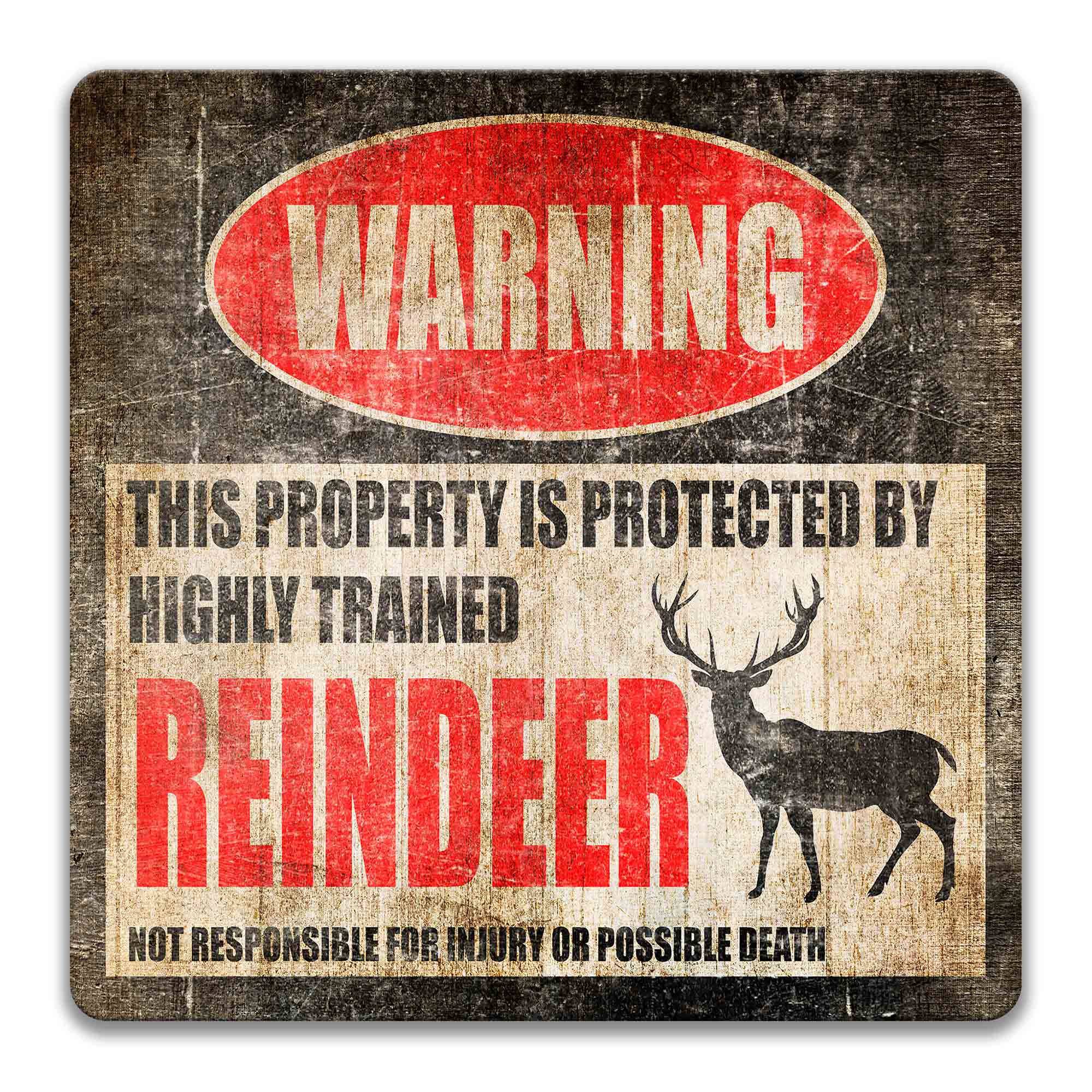 a warning sign that states "This property is protected by highly trained reindeer" and includes a silhouette of a reindeer.