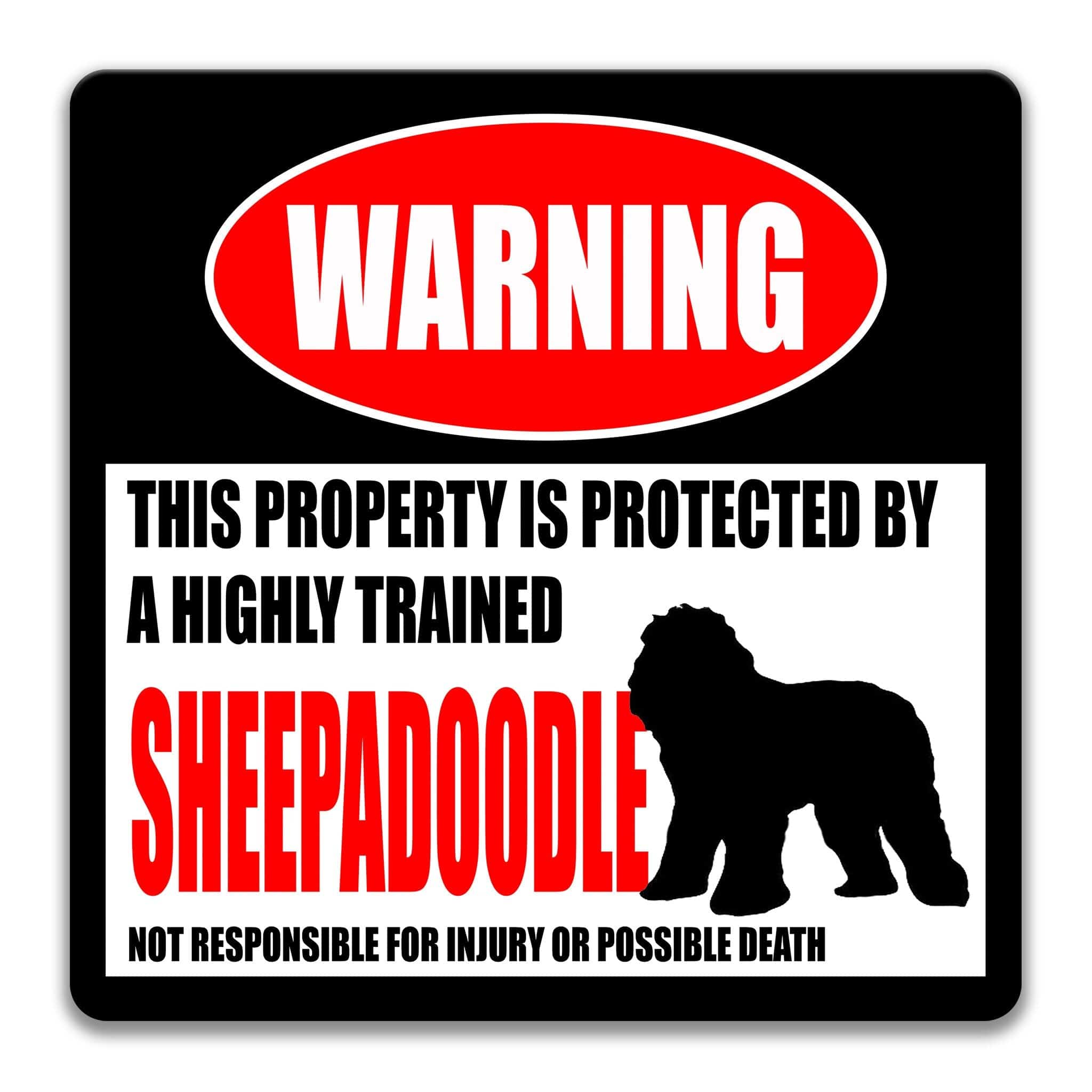 a warning sign that states "This property is protected by a highly trained sheepdog" and "Sheepadoodle" in bold text. The sign also includes a cautionary note that states "Not responsible for injury or possible death."