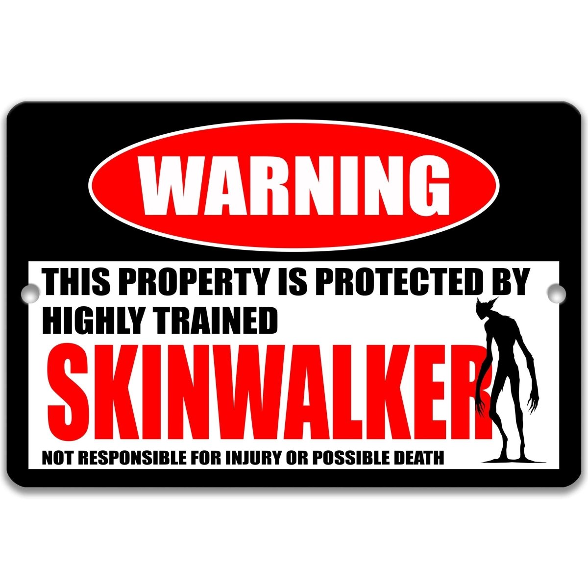 Skinwalker warning sign, red WARNING oval, this property is protected by a highly trained Skinwalker, with Skinwalker silhouette