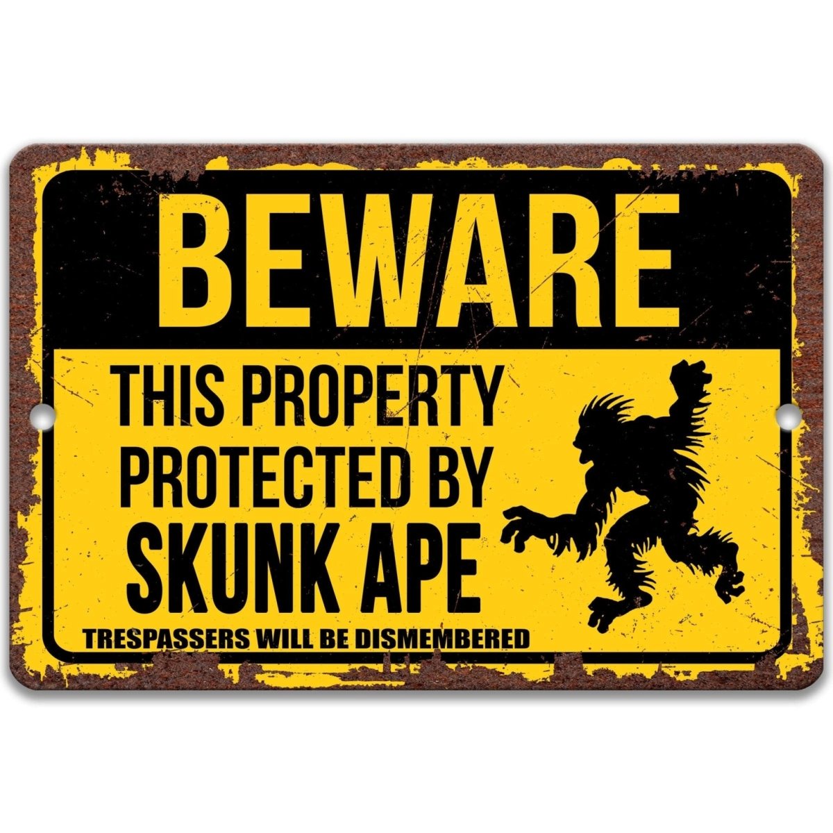 Skunk Ape property warning sign, distressed weathered finish, beware this property protected by a Skunk Ape no trespassing