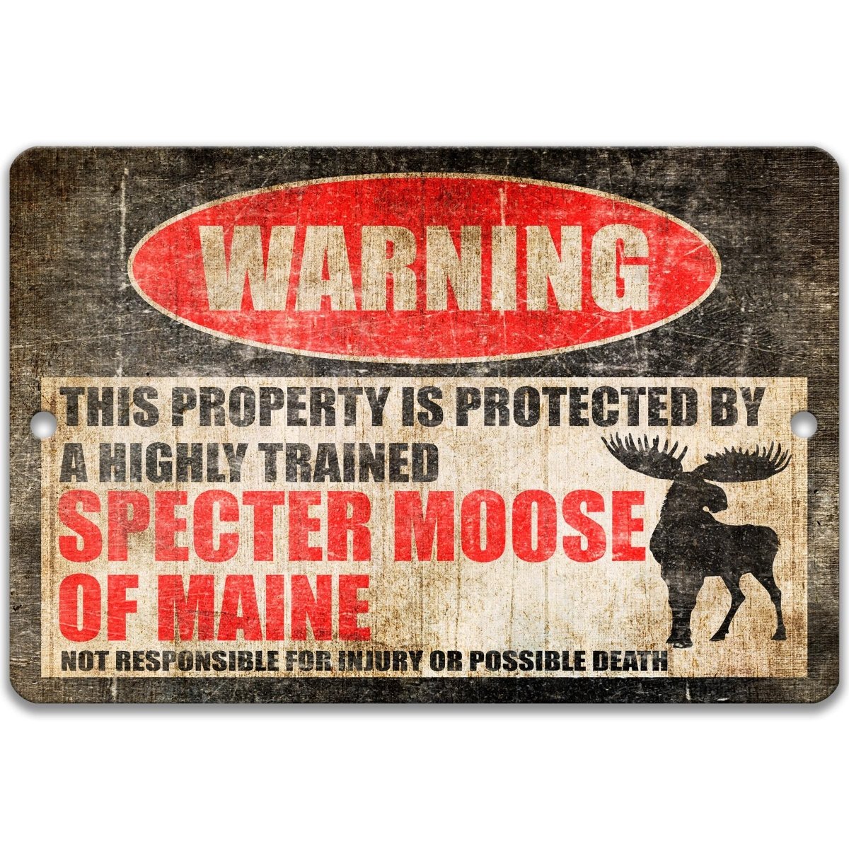 The image is a warning sign that states "This property is protected by a highly trained Specter Moose of Maine", indicating that the property is guarded by a trained Specter Moose.