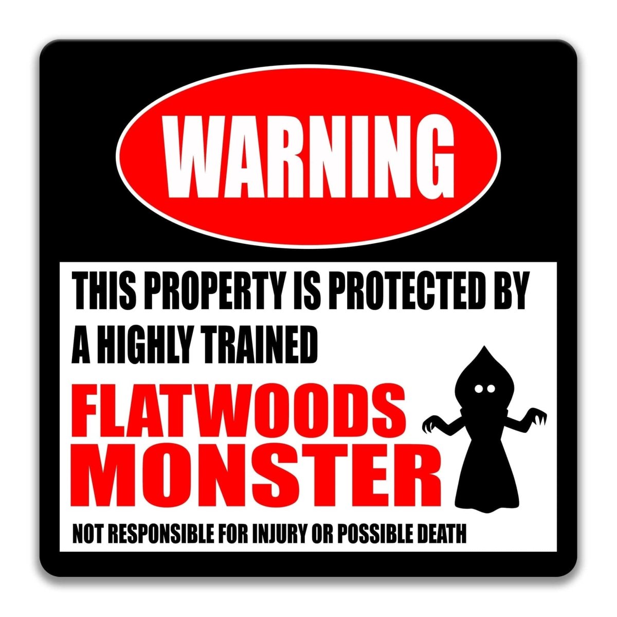 Square Flatwoods Monster warning sign, weathered aged finish, highly trained Flatwoods Monster joke with flatwoods monster silhouette