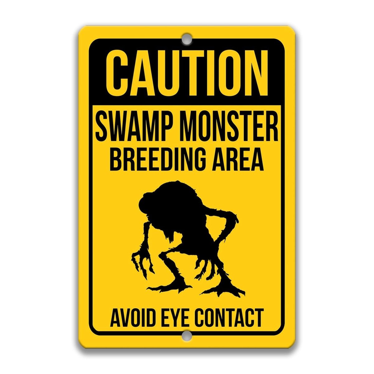 Swamp Monster Breeding Area warning sign, distressed rusty finish, bold yellow and black caution design with hunched creature figure