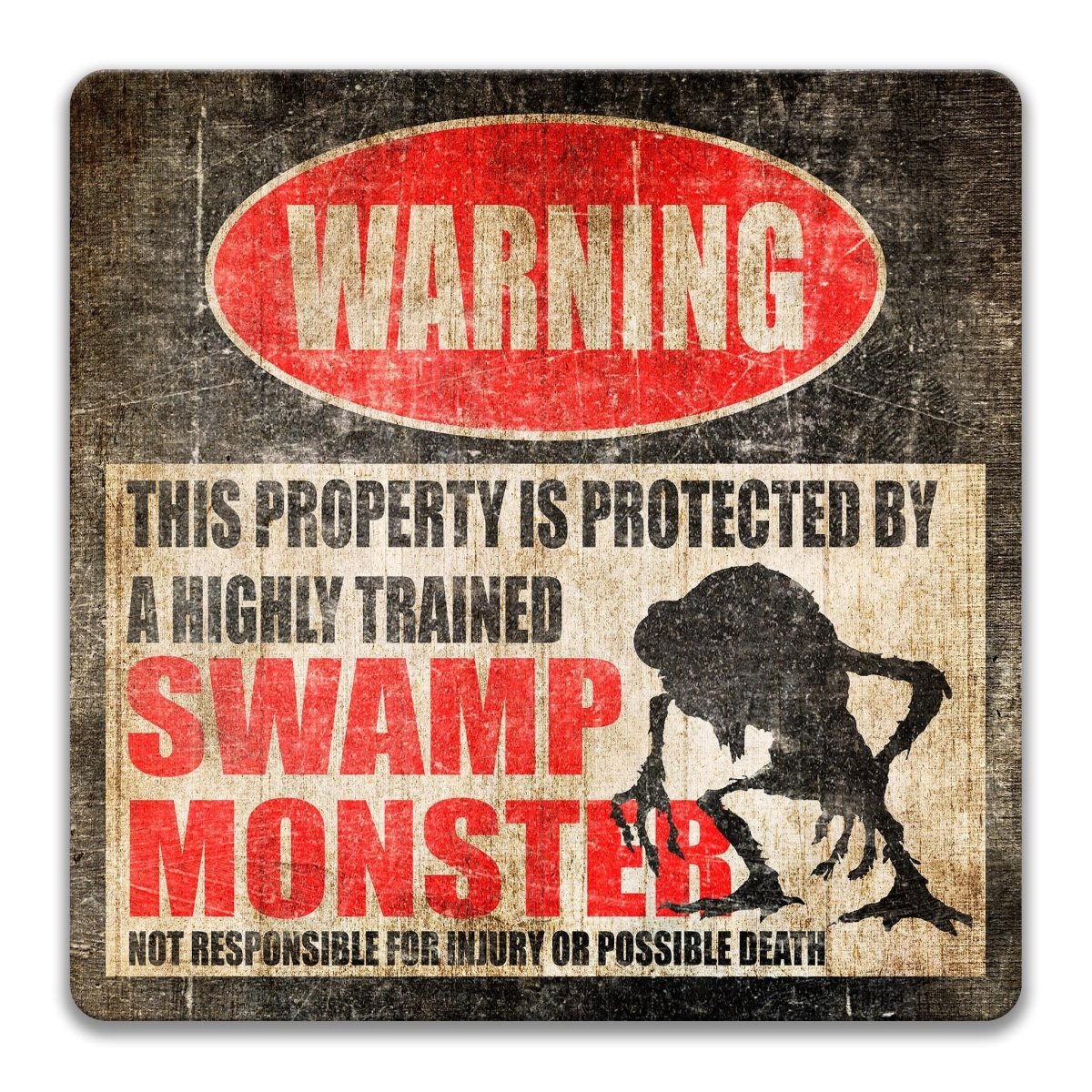 a warning sign that says "WARNING" and "THIS PROPERTY IS PROTECTED BY A HIGHLY TRAINED SWAMP MONSTER".