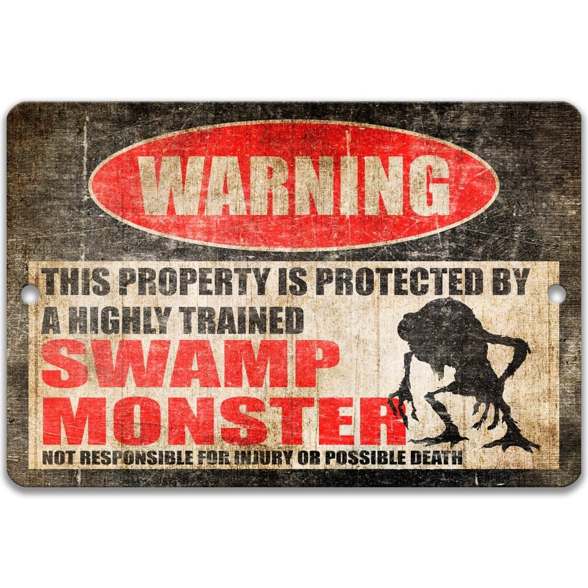 Swamp Monster warning sign, red WARNING oval, this property is protected by a highly trained Swamp Monster, with swamp creature silhouette
