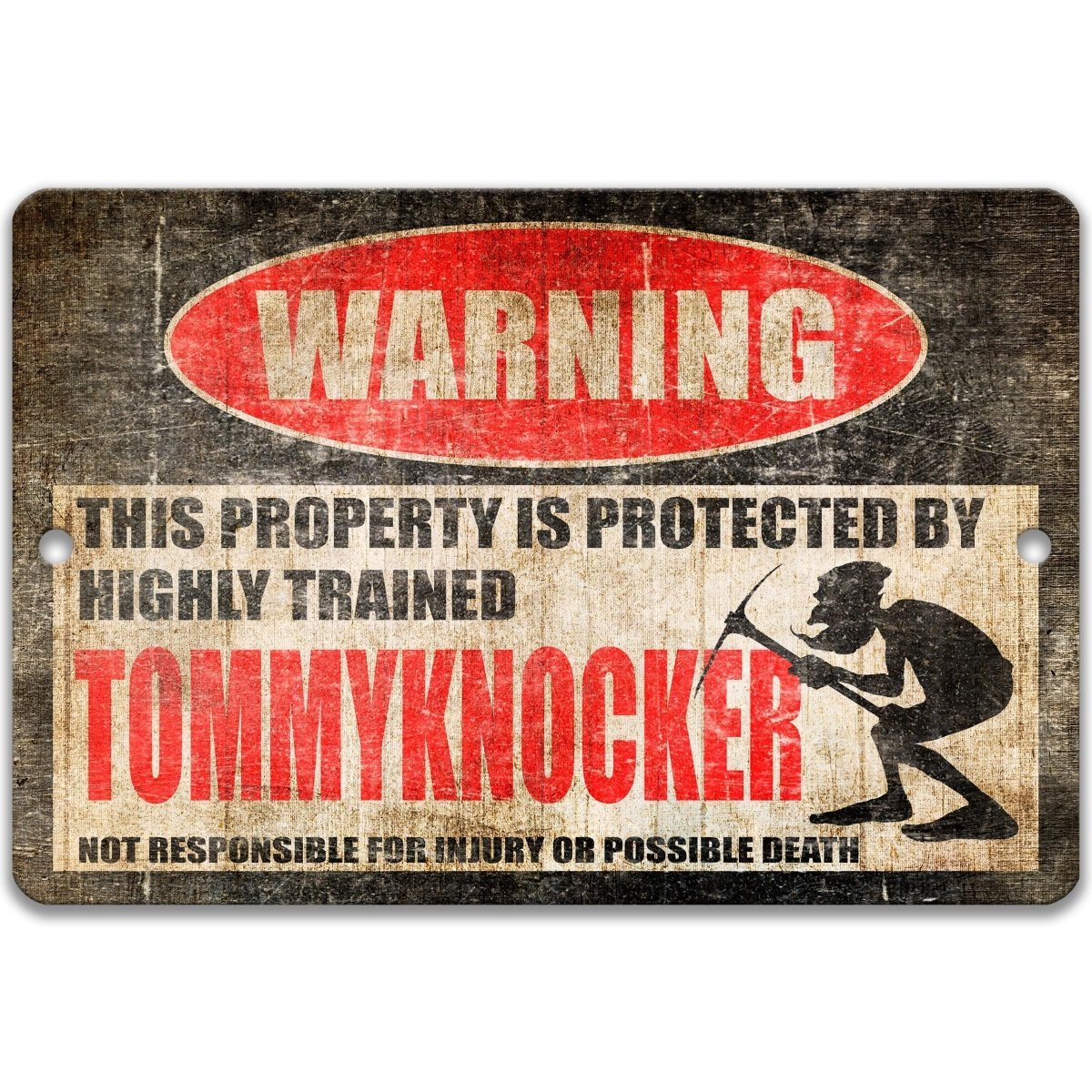 Tommyknocker warning sign, red WARNING oval, this property is protected by a highly trained Tommyknocker, with pickaxe-wielding Tommyknocker silhouette