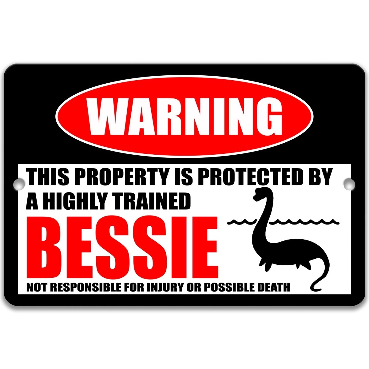 a warning sign that says "This property is protected by a highly trained Bessie" and features a silhouette of a sea creature, likely a sea monster or similar aquatic animal.