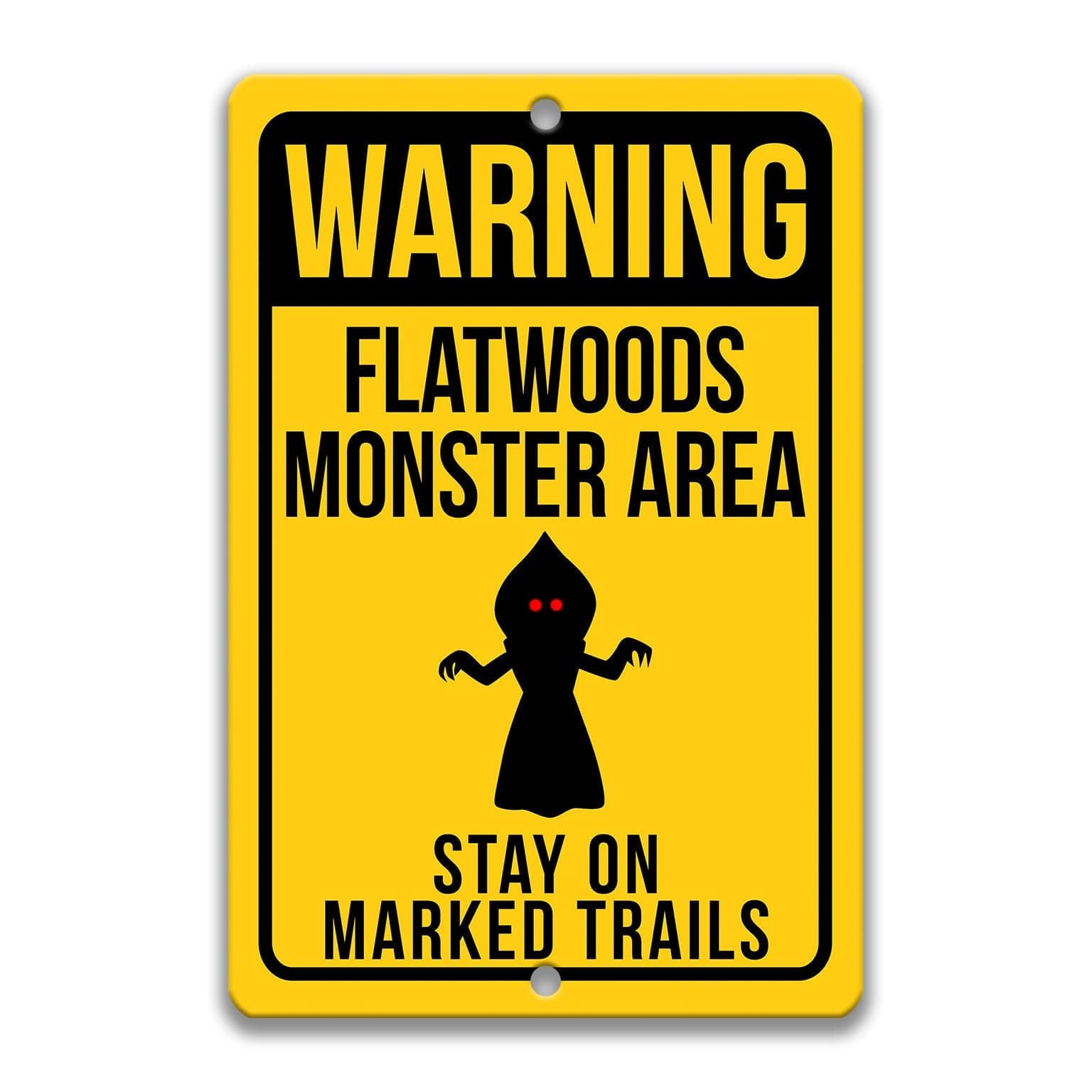 Warning Flatwoods Monster Area Stay on Marked Trails Metal Sign