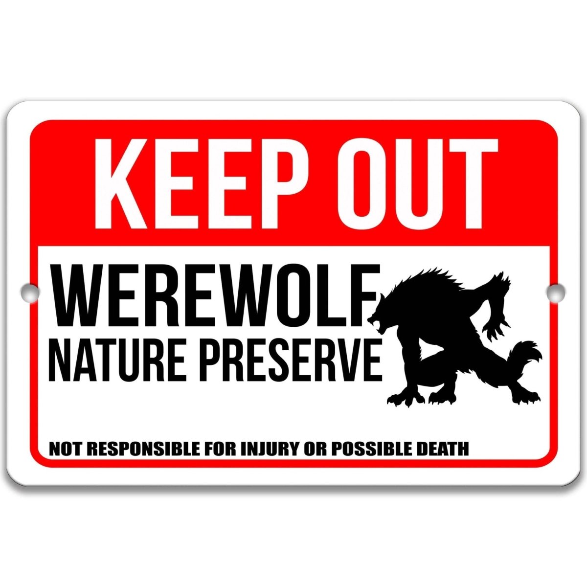 Werewolf keep out sign, distressed rusted-edge finish, keep out nature preserve not responsible for injury or possible death