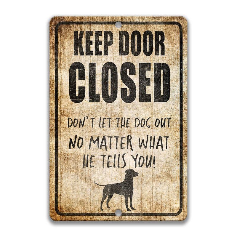 Keep Door Closed Male Dog Sign