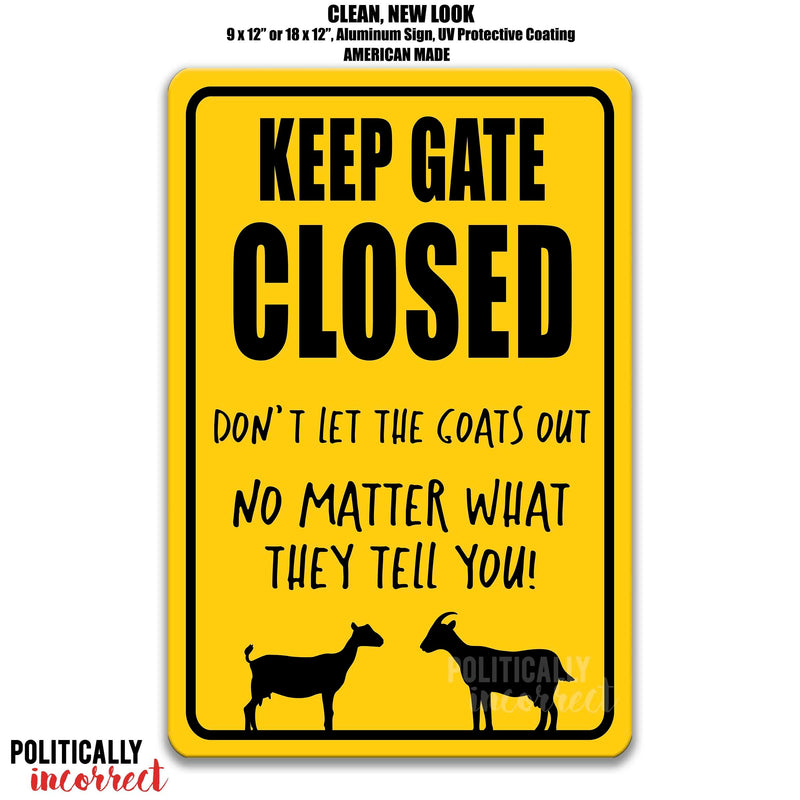 Keep Gate Closed don't let the goats out no matter what they tell you! Sign