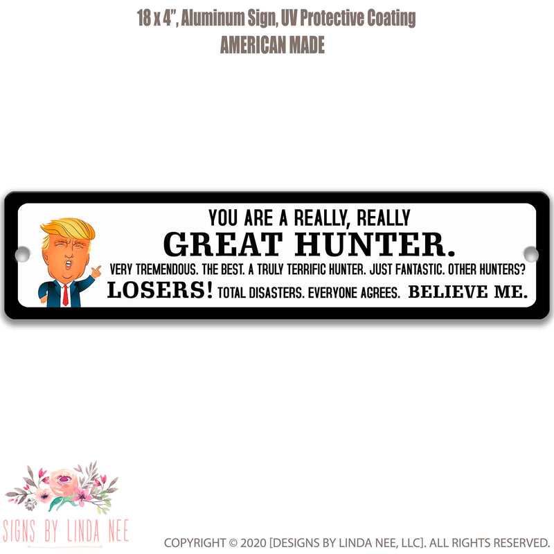 Black text on white background saying YOU ARE A REALLY, REALLY GREAT HUNTER. VERY TREMENDIUS. THE BEST. A TRULY TERRIFIC HUNTER. JUST FANTASTIC. OTHER HUNTERS? LOSERS! TOTAL DISASTERS EVERYONE AGREES. BELIEVE ME. With a trump comic in the left hand corner. 