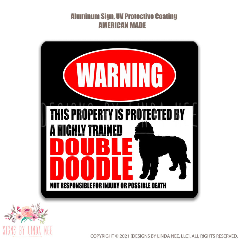 White background with font saying Warning This Property is Protected by a Highly trained Double Doodle Not responsible for injury or possible death Square sign  
