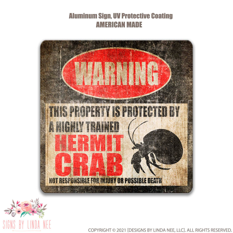 Distressed look background with font saying Warning This Property is Protected by a Highly trained Hermit Crab Not responsible for injury or possible death Square sign 
