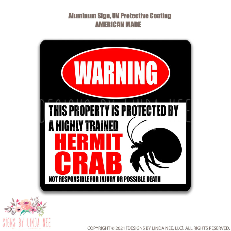 White background with font saying Warning This Property is Protected by a Highly trained Hermit Crab Not responsible for injury or possible death Square sign 
