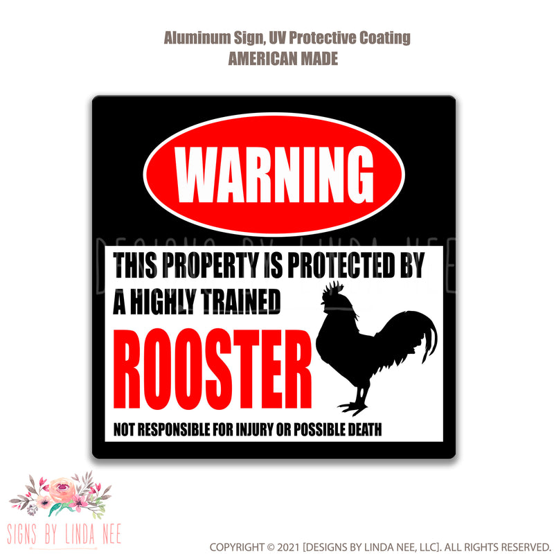 White background with font saying Warning This Property is Protected by a Highly trained Rooster Not responsible for injury or possible death Square sign Rooster 